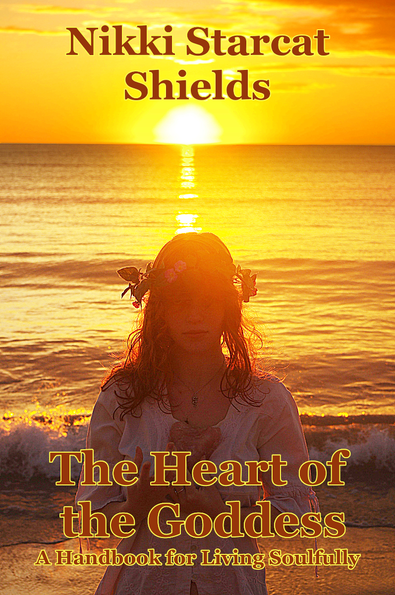 The Heart of the Goddess: A Handbook for Living Soulfully